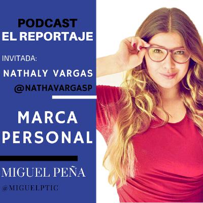 El Reportaje con Nathaly Vargas - Marca Personal