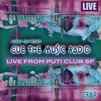 Cue the Music Radio Ep. 81 LIVE FROM PUTI CLUB SF