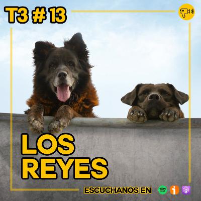 T3 #13: Los Reyes y La Once T3 #13: Los Reyes y La Once