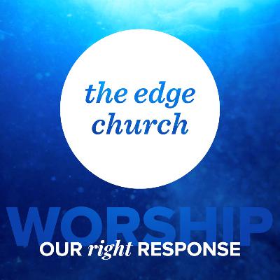 Worship: Our Right Response