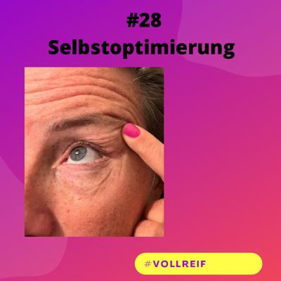 #28 Selbstoptimierung #28 Selbstoptimierung