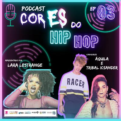 CORES DO HIP HOP - ENTREVISTA COM ÁQUILA E TRIBAL ICSANDER CORES DO HIP HOP - ENTREVISTA COM ÁQUILA E TRIBAL ICSANDER