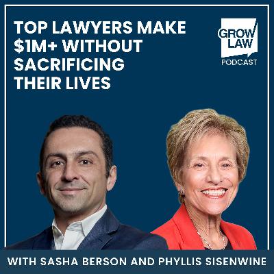 “Busyness” is Bad for Business: How Top Lawyers Make $1M+ Without Sacrificing Their Lives — with Phyllis Sisenwine