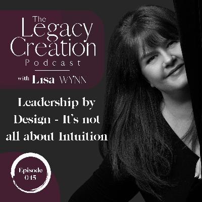 045 Leadership by Design - It's not all about Intuition