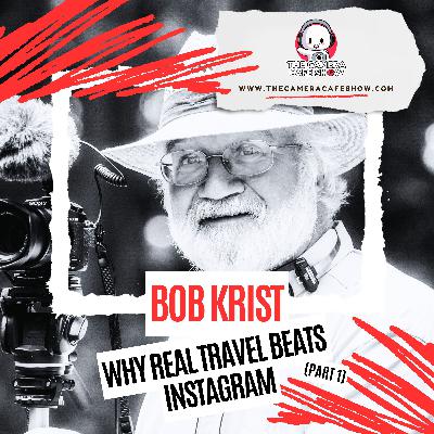 Bob Krist: Why Real Travel Beats Instagram (Part 1)