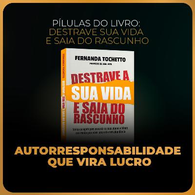 Saia do Rascunho | Autorresponsabilidade que vira lucro. Saia do Rascunho | Autorresponsabilidade que vira lucro.