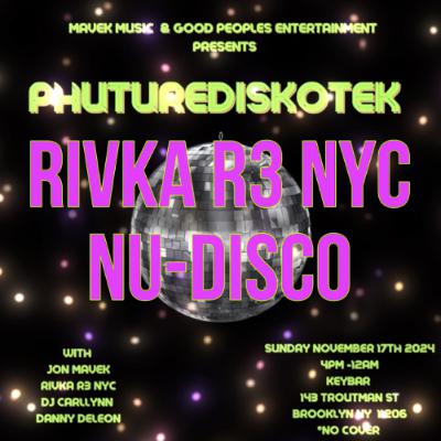 PHUTUREDISKOTEK | NU-DISCO | KEYBAR | 11-17-24 PHUTUREDISKOTEK | NU-DISCO | KEYBAR | 11-17-24