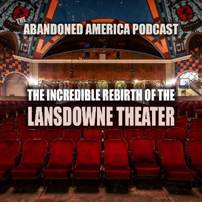 The Incredible Rebirth of the Lansdowne Theater