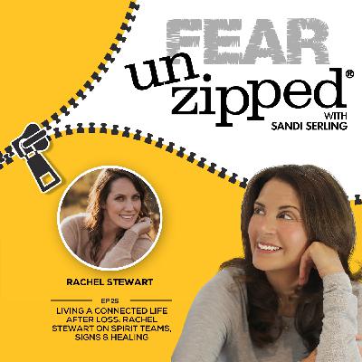 025: Living a Connected Life After Loss: Rachel Stewart on Spirit Teams, Signs & Healing 025: Living a Connected Life After Loss: Rachel Stewart on Spirit Teams, Signs & Healing