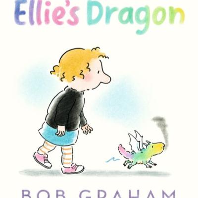 Ellie's Dragon - Bob Graham Ellie's Dragon - Bob Graham