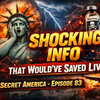 Secret America LIVE - Episode 83 - SHOCKING Info That Would've Saved Lives Secret America LIVE - Episode 83 - SHOCKING Info That Would've Saved Lives