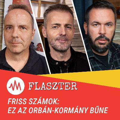 Flaszter 381. – Friss számok: ez az Orbán-kormány bűne Flaszter 381. – Friss számok: ez az Orbán-kormány bűne