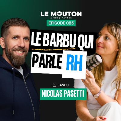 #EP85 Le barbu qui parle RH avec Nicolas Pasetti