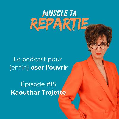 #15 - Kaouthar Trojette - Les femmes dirigeantes face au sexisme