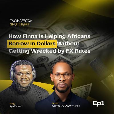 How Finna is Helping Africans Borrow in Dollars Without Getting Wrecked by FX Rates