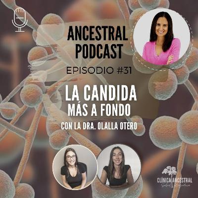 La Cándida, más a fondo, con la Dra. Olalla Otero. Episodio 31.