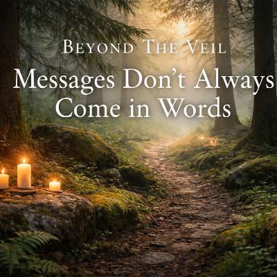 Messages Don’t Always Come in Words