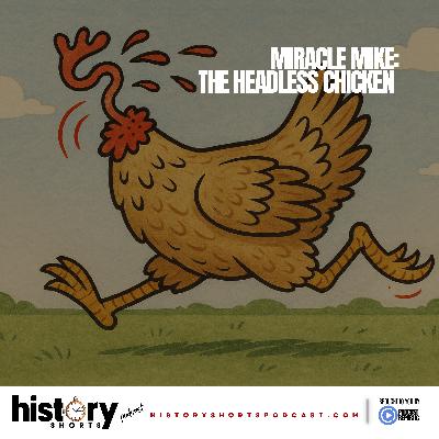Miracle Mike: The Headless Chicken Miracle Mike: The Headless Chicken