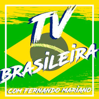 Brazilian Way: TV Brasileira com Fernando Mariano