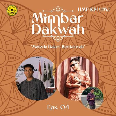 Eps 4 Podcast: Mimbar Dakwah (Metode Dalam Berdakwah) Eps 4 Podcast: Mimbar Dakwah (Metode Dalam Berdakwah)
