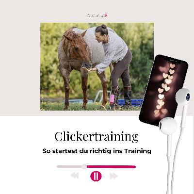 Clickertraining fürs Pferd – Magie mit Herz & Hirn Clickertraining fürs Pferd – Magie mit Herz & Hirn