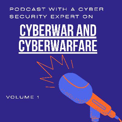 Cybersecurity Podcast | Podcast on Cyberwar and Cyberwarfare
