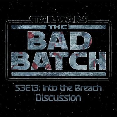 The Bad Batch S3E13: Into the Breach