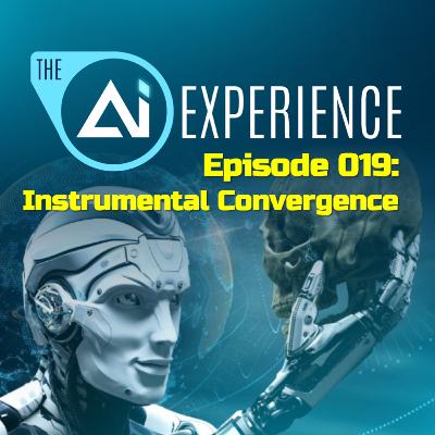 Episode 019: Instrumental Convergence