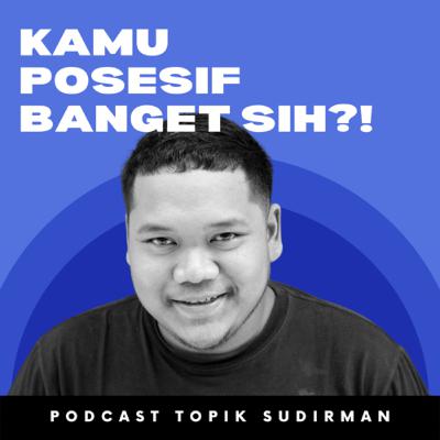 Posesif Banget Sih?! — Eps. 29
