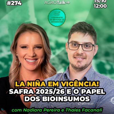 #274 La Niña em vigência — clima, safra 2025/26 e o papel dos bioinsumos #274 La Niña em vigência — clima, safra 2025/26 e o papel dos bioinsumos