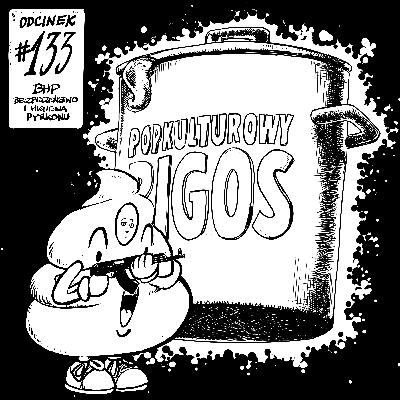 133: BHP: Bezpieczeństwo i Higiena Pyrkonu