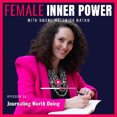 32. Journaling Worth Doing 32. Journaling Worth Doing