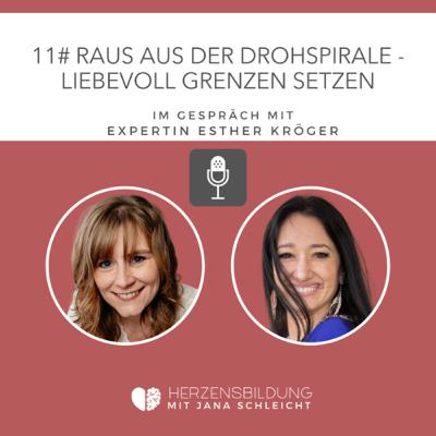 11# Raus aus der Drohspirale - liebevoll Grenzen setzen - im Gespräch mit Esther Kröger