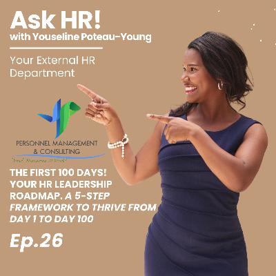 The First 100 Days! Your HR Leadership Roadmap. A 5-Step Framework to Thrive from Day 1 to Day 100. The First 100 Days! Your HR Leadership Roadmap. A 5-Step Framework to Thrive from Day 1 to Day 100.