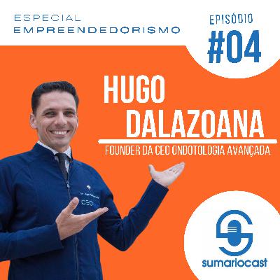 Especial Empreendedorismo - Episódio #04 - Hugo Dalazoana Especial Empreendedorismo - Episódio #04 - Hugo Dalazoana