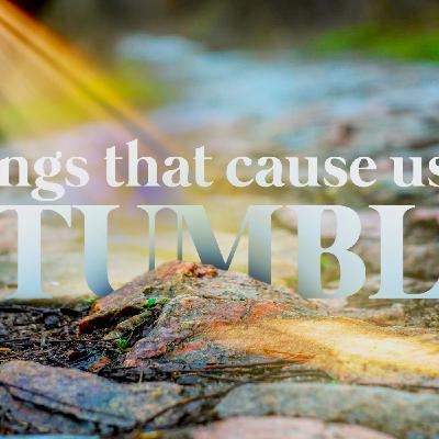 Episode 872: Things that Cause Us to Stumble |  Part 2