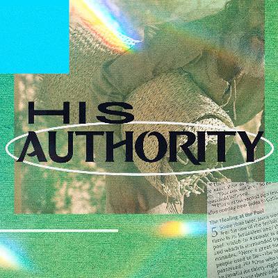 His Authority: Taking Jesus at His Word - April 16th, 2023