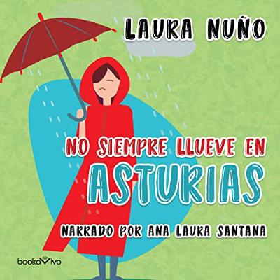 No siempre llueve en Asturias [It Doesn't Always Rain in Asturias] (Audiolibro) | Prueba Gratis