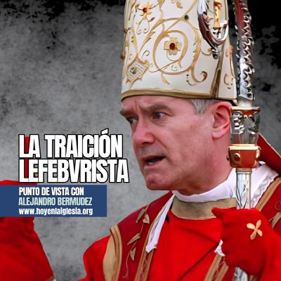 La traición Lefebvrista