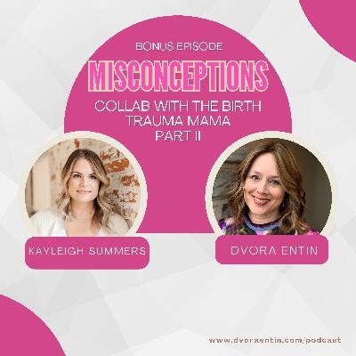 BONUS EPISODE: Collab with The Birth Trauma Mama Pt 2