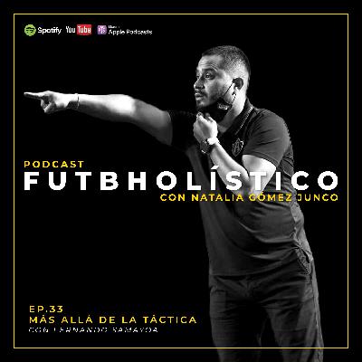 33. Más allá de la táctica con Fernando Samayoa
