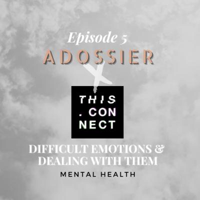 THIS.CONNECT: Difficult Emotions & Dealing With Them