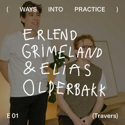 Erlend Grimeland and Elias Olderbakk (Travers)