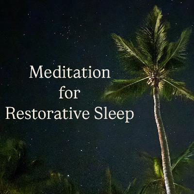 Meditation for Restorative Sleep Meditation for Restorative Sleep