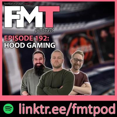 FMT Episode 192: Hood Gaming