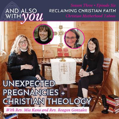 Christian Motherhood Taboos: Unexpected Pregnancies with Rev. Mia Kano and Rev. Reagan Gonzalez Christian Motherhood Taboos: Unexpected Pregnancies with Rev. Mia Kano and Rev. Reagan Gonzalez