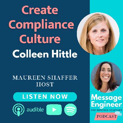 Create Compliance Culture (and Improve Regulatory-Marketing Relationships) with Colleen Hittle, CEO, ProVeritas Partners #messageengineer #medtech Create Compliance Culture (and Improve Regulatory-Marketing Relationships) with Colleen Hittle, CEO, ProVeritas Partners #messageengineer #medtech