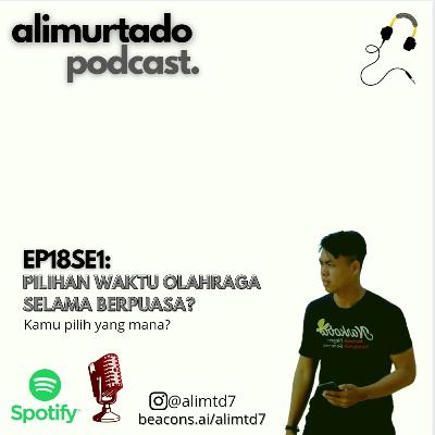 EP18SE1: Pilihan waktu untuk berolahraga ketika berpuasa. Lu yang mana ngab?