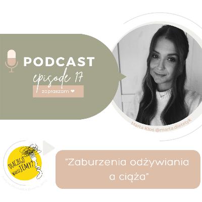 #17 Zaburzenia odżywiania a ciąża z Martą Kłos