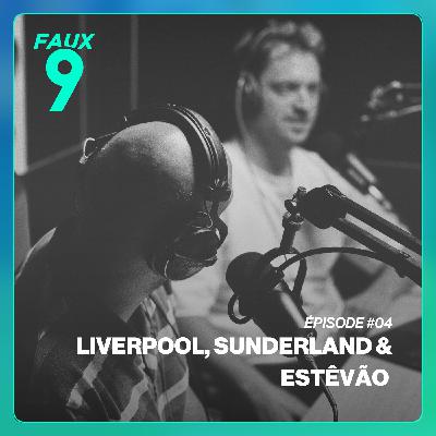 S02E04 - Liverpool, Sunderland & Estêvão
